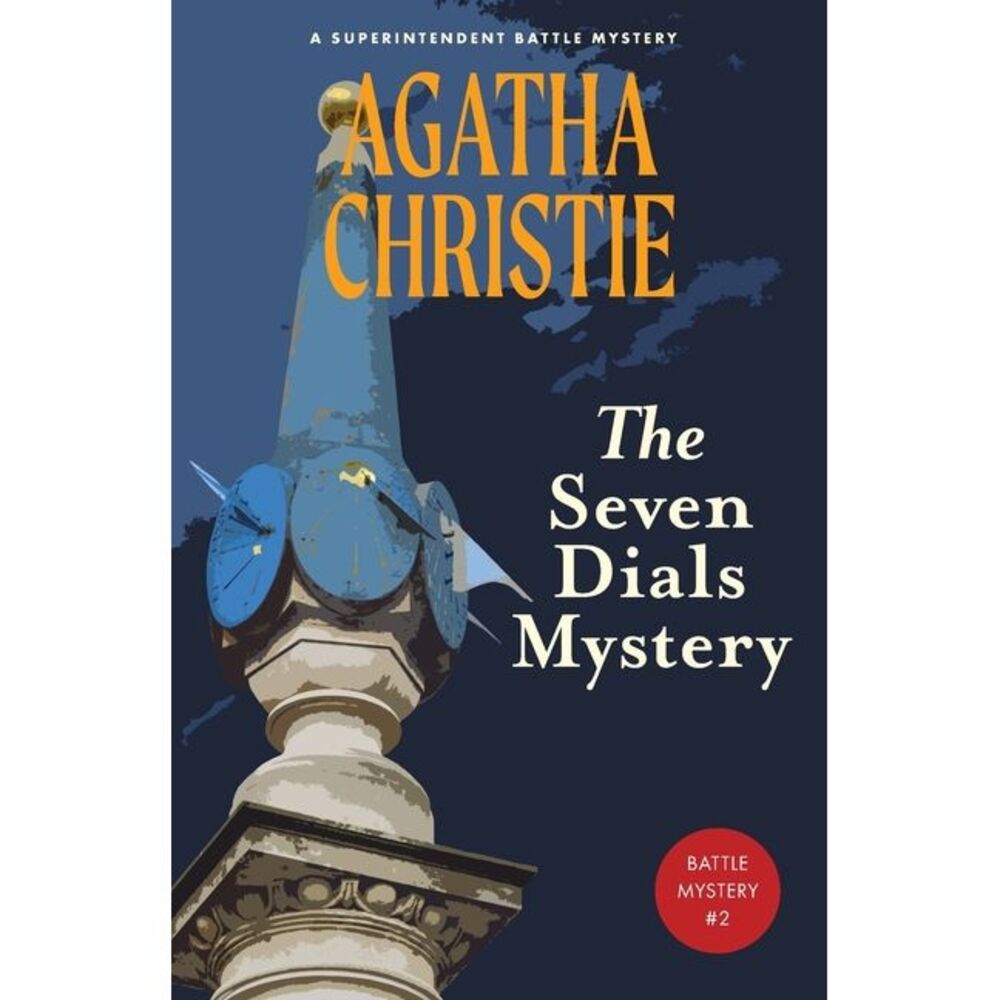 The Seven Dials Mystery (Warbler Classics Annotated Edition) -- Agatha Christie